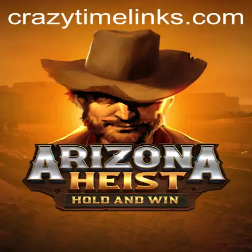 ArizonaHeist: Experience the Thrill of a Crazy Time